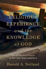 Religious Experience and the Knowledge of God – The Evidential Force of Divine Encounters