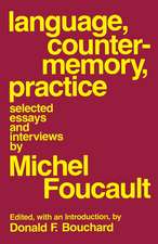 Language, Counter–Memory, Practice – Selected Essays and Interviews