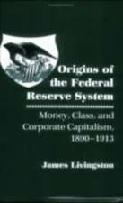 Origins of the Federal Reserve System – Money, Class, and Corporate Capitalism, 1890–1913