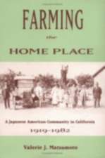 Farming the Home Place – A Japanese Community in California, 1919–1982