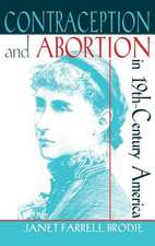 Contraception and Abortion in Nineteenth–Century America