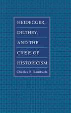 Heidegger, Dilthey, and the Crisis of Historicism