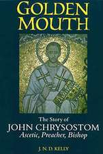 Golden Mouth – The Story of John Chrysostom – Ascetic, Preacher, Bishop