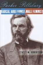 Parker Pillsbury – Radical Abolitionist, Male Feminist