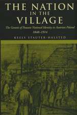 The Nation in the Village – The Genesis of Peasant National Identity in Austrian Poland, 1848–1914