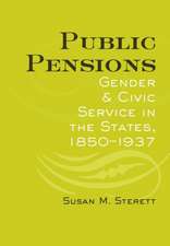 Public Pensions – Gender and Civic Service in the States, 1850–1937