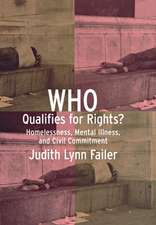 Who Qualifies for Rights? – Homelessness, Mental Illness, and Civil Commitment