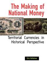 The Making of National Money – Territorial Currencies in Historical Perspective