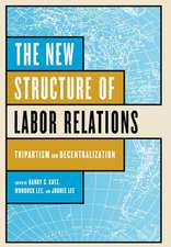 The New Structure of Labor Relations – Tripartism and Decentralization