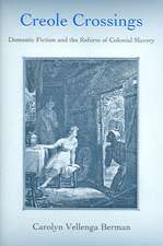 Creole Crossings – Domestic Fiction and the Reform of Colonial Slavery