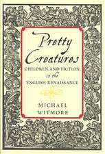 Pretty Creatures – Children and Fiction in the English Renaissance