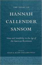 The Diary of Hannah Callender Sansom – Sense and Sensibility in the Age of the American Revolution