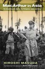 MacArthur in Asia – The General and His Staff in the Philippines, Japan, and Korea