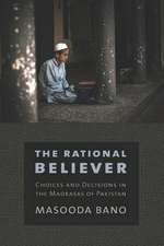 The Rational Believer – Choices and Decisions in the Madrasas of Pakistan