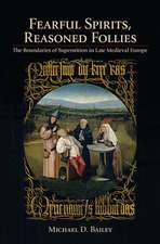 Fearful Spirits, Reasoned Follies – The Boundaries of Superstition in Late Medieval Europe