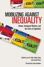 Mobilizing against Inequality – Unions, Immigrant Workers, and the Crisis of Capitalism