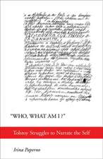 "Who, What Am I?" – Tolstoy Struggles to Narrate the Self