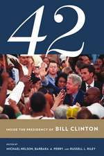 42 – Inside the Presidency of Bill Clinton