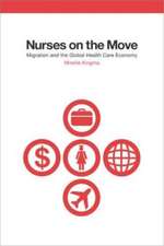 Nurses on the Move – Migration and the Global Health Care Economy