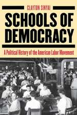 Schools of Democracy – A Political History of the American Labor Movement