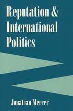 Reputation and International Politics