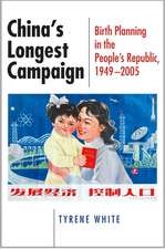 China`s Longest Campaign – Birth Planning in the People`s Republic, 1949–2005