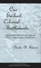 Our Earliest Colonial Settlements – Their Diversities of Origin and Later Characteristics