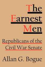 The Earnest Men – Republicans of the Civil War Senate