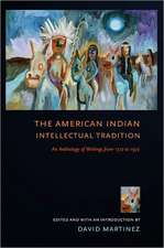 The American Indian Intellectual Tradition – An Anthology of Writings from 1772 to 1972