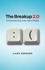 The Breakup 2.0 – Disconnecting over New Media