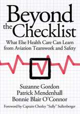 Beyond the Checklist – What Else Health Care Can Learn from Aviation Teamwork and Safety