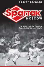 Spartak Moscow – A History of the People`s Team in the Workers` State