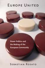 Europe United – Power Politics and the Making of the European Community