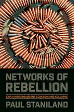 Networks of Rebellion – Explaining Insurgent Cohesion and Collapse