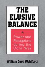 The Elusive Balance – Power and Perceptions during the Cold War