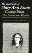 The Real Life of Mary Ann Evans – George Eliot, Her Letters and Fiction