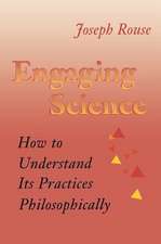 Engaging Science – How to Understand Its Practices Philosophically