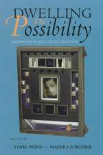 Dwelling in Possibility – Women Poets and Critics on Poetry