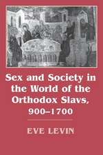 Sex and Society in the World of the Orthodox Slavs 900–1700