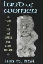 Land of Women – Tales of Sex and Gender from Early Ireland