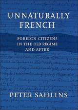 Unnaturally French – Foreign Citizens in the Old Regime and After