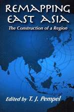 Remapping East Asia – The Construction of a Region