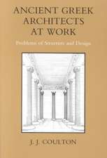 Ancient Greek Architects at Work – Problems of Structure and Design