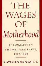 The Wages of Motherhood – Inequality in the Welfare State, 1917–1942