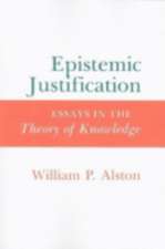 Epistemic Justification – Essays in the Theory of Knowledge