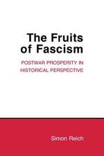 The Fruits of Fascism – Postwar Prosperity in Historical Perspective