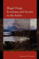 Illegal Drugs, Economy and Society in the Andes