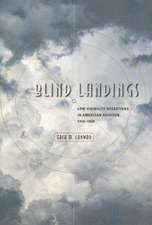 Blind Landings – Low–Visibility Operations in American Aviation, 1918–1958