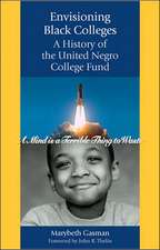 Envisioning Black College – A History of the United Negro College Fund