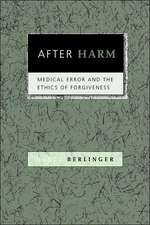 After Harm – Medical Error and the Ethics of Forgiveness